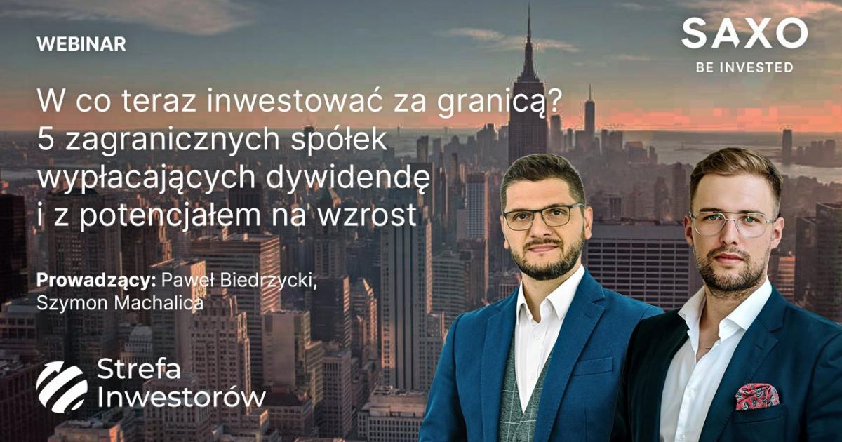 W co teraz inwestować za granicą? 5 zagranicznych spółek wypłacających dywidendę i z potencjałem na wzrost