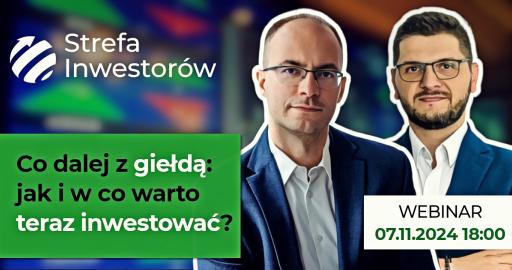 Co dalej z giełdą: jak i w co warto teraz inwestować? [WEBINAR OTWARTY]